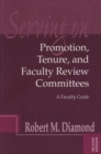 Image for Serving on Promotion, Tenure, and Faculty Review Committees : A Faculty Guide