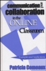 Image for Communication and Collaboration in the Online Classroom : Examples and Applications