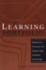 Image for The learning portfolio  : reflective practice for improving student learning