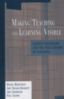 Image for Making Teaching and Learning Visible : Course Portfolios and the Peer Review of Teaching