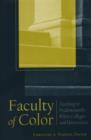 Image for Faculty of Color : Teaching in Predominantly White Colleges and Universities