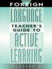Image for Foreign Language Teacher&#39;s Guide to Active Learning
