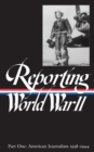 Image for Reporting World War II Vol. 1 (LOA #77)
