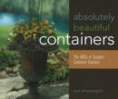 Image for Absolutely Beautiful Containers : The ABCs of Creative Container Gardens