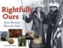 Image for Rightfully ours: how women won the vote, 21 activities