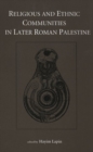 Image for Religious and Ethnic Communities in Later Roman Palestine