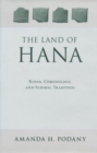 Image for The Land of Hana : Kings, Chronology, and Scribal Tradition