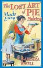 Image for Lost Art of Pie Making : Made Easy