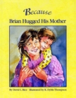 Image for Because Brian Hugged His Mother