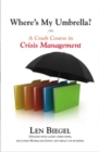Image for Where&#39;s My Umbrella, a Crash Course in Crisis Management
