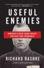 Image for Useful Enemies : America&#39;s Open Door Policy for Nazi War Criminals