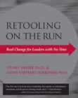 Image for Retooling on the Run : Real Change for Leaders with No Time