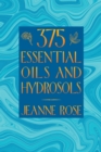 Image for 375 essential oils for aromatherapy