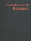 Image for The Fantastic Art of Beksinski