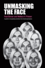 Image for Unmasking the Face : A Guide to Recognizing Emotions from Facial Expressions