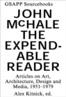 Image for The expendable reader  : articles on art, architecture, design, and media, 1951-1979