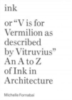 Image for Ink, or &quot;Vis for Vermillion as Described by Vitruvius&quot; – An A to Z of Ink in Architecture