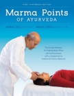 Image for Marma points of Ayurveda  : the energy pathways for healing body, mind &amp; consciousness with a comparison to traditional Chinese medicine