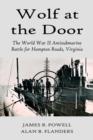Image for Wolf at the Door : The World War II Antisubmarine Battle for Hampton Roads, Virginia