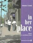 Image for In Her Place : A Guide to St.Louis Women&#39;s History