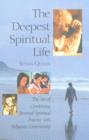 Image for The Deepest Spiritual Life : The Art of Combining Personal Spiritual Practice with Religious Community