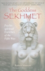 Image for The Goddess Sekhmet : Psycho-Spiritual Exercises of the Fifth Way