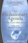 Image for An Evolutionary Agenda for the Third Millennium : A Primer for the Mutation of Consciousness