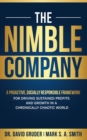 Image for Nimble Company: A Proactive, Socially Responsible Framework for Driving Sustained Profits and Growth in a Chronically Chaotic World