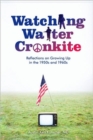 Image for Watching Walter Cronkite