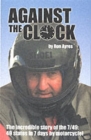 Image for Against the Clock : The Incredible Story of the 7/49 - 49 States in 7 Days by Motorcycle