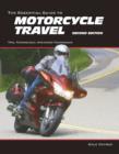 Image for Essential Guide to Motorcycle Travel : Tips, Technology, Advanced Techniques