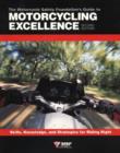 Image for The Motorcycle Safety Foundation&#39;s guide to motorcycling excellence  : skills, knowledge and strategies for riding right