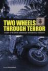 Image for Two Wheels Through Terror : Diary of a South American Motorcycle Odyssey