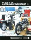 Image for How to set up your motorcycle workshop  : tips &amp; tricks for building &amp; equipping your dream workshop