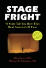 Image for Stage Fright: 40 Stars Tell You How They Beat America&#39;s #1 Fear