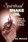 Image for Spiritual snake oil  : fads &amp; fallacies in pop culture