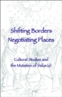 Image for Shifting Borders, Negotiating Places