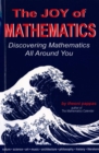 Image for The joy of mathematics: discovering mathematics all around you