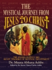 Image for The Mystical Journey from Jesus to Christ
