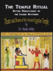 Image for Temple Ritual Of The Ancient Egyptian Mysteries- Theater &amp; Drama Of The Ancient Egyptian Mysteries