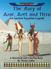 Image for The Story of Asar, Aset and Heru : An Ancient Egyptian Legend Storybook and Coloring Book