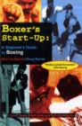 Image for Boxer&#39;s Start-Up : A Beginner’s Guide to Boxing