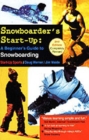 Image for Snowboarder&#39;s start-up  : a beginner&#39;s guide to snowboarding