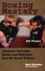 Image for Boxing Mastery : Advanced Technique, Tactics, and Strategies from the Sweet Science