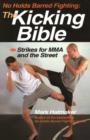 Image for No Holds Barred Fighting: The Kicking Bible : Strikes for MMA and the Street