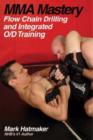 Image for MMA mastery  : flow chain drilling &amp; integrated O/D training