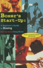 Image for Boxer&#39;s Start-Up: A Beginners Guide to Boxing.