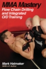Image for MMA mastery: flow chain drilling &amp; integrated O/D training