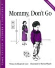 Image for Mommy, Don&#39;t Go