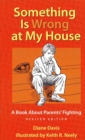 Image for Something Is Wrong at My House : A Book About Parents&#39; Fighting